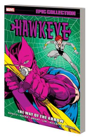 Hawkeye Epic Collection: The Way of The Arrow de Tom DeFalco