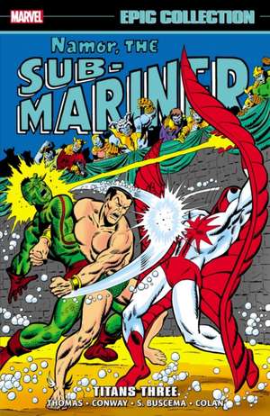 Namor The Sub-Mariner Epic Collection: Titans Three de Marvel Various