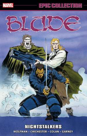 Blade Epic Collection: Nightstalkers de Marv Wolfman