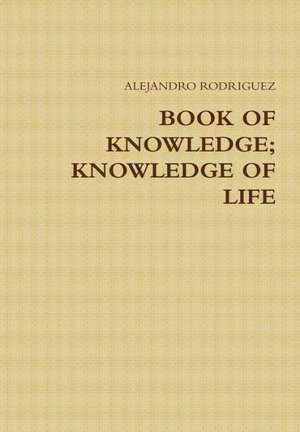 Book of Knowledge; Knowledge of Life de Alejandro Rodriguez