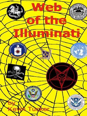 Web of the Illuminati de Kevin Tucker