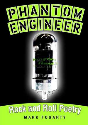 Phantom Engineer de Mark Fogarty