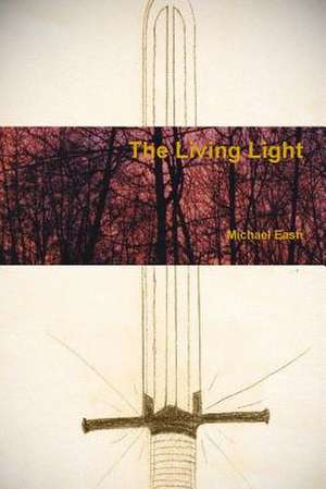 The Living Light de Michael Eash