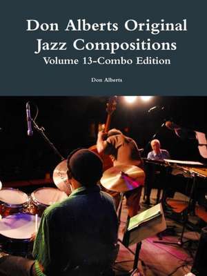 Don Alberts Original Jazz Compositions Volume 13 de Don Alberts