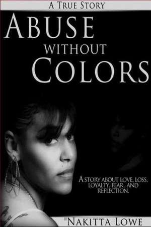 Abuse Without Colors de Nakitta Lowe