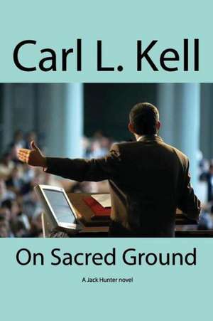 On Sacred Ground de Carl Kell