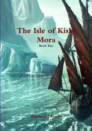 The Isle of Kishi Mora de Raynetta J. Stocks