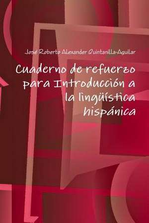 Cuaderno de Refuerzo Para Introduccion a la Linguistica Hispanica de Quintanilla-Aguilar Jose Roberto Alexand