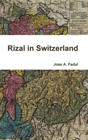 Rizal in Switzerland de Jose A. Fadul