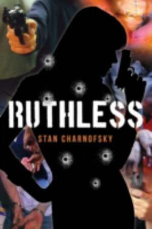 Ruthless de Stan Charnofsky