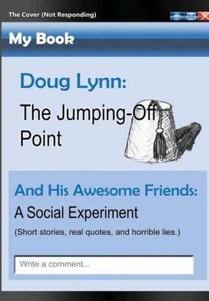 The Jumping-Off Point: A Social Experiment de Doug Lynn