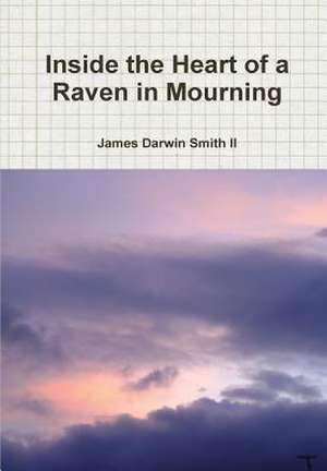 Inside the Heart of a Raven in Mourning de James Darwin Smith II