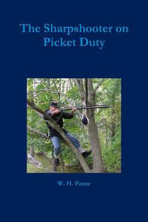 The Sharpshooter on Picket Duty de William Payne