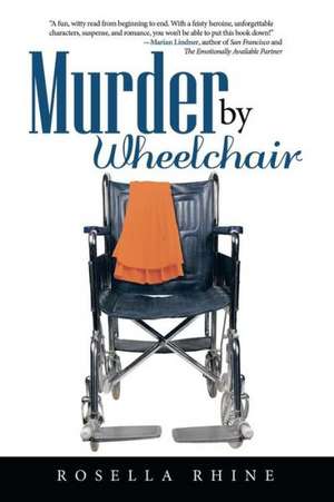 Murder by Wheelchair de Rosella Rhine