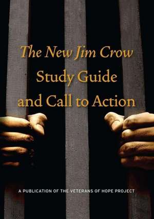 The New Jim Crow Study Guide and Call to Action de Veterans of Hope