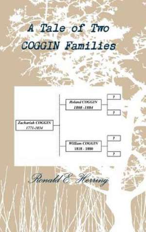 A Tale of Two Coggin Families de Ronald E. Herring