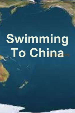 Swimming to China de Martin Avery