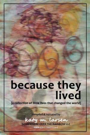 Because They Lived de Katy Larsen