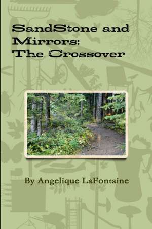 Sandstone and Mirrors: The Crossover de Angelique LaFontaine