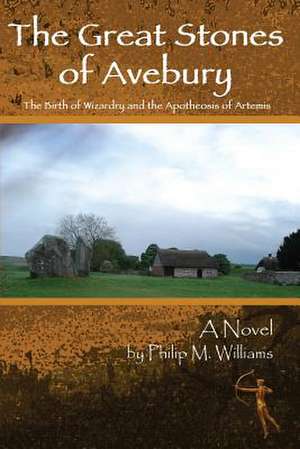 Great Stones of Avebury Second Edition de Philip M. Williams