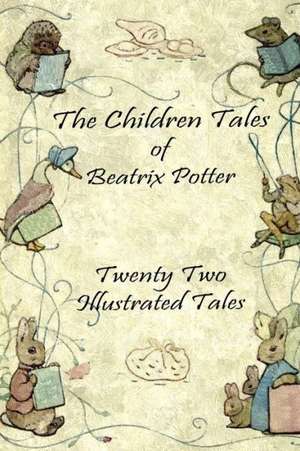 The Children Tales of Beatrix Potter de Beatrix Potter