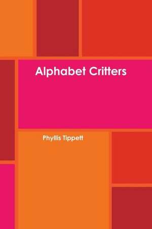 Alphabet Critters de Phyllis Tippett