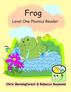 Frog - Level One Phonics Reader de Chris Morningforest