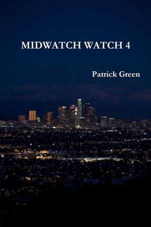 Midwatch Watch 4 de Patrick J. Green