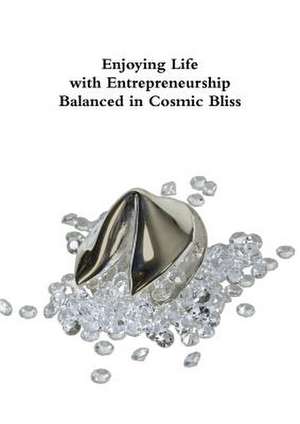 Enjoying Life with Entrepreneurship Balanced in Cosmic Bliss de Jayne Mason