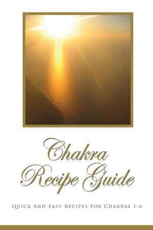 Chakra Recipe Guide de Artimia Arian