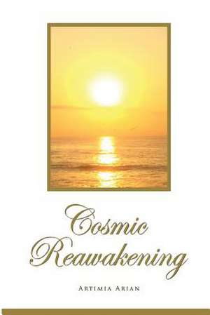 Cosmic Reawakening de Artimia Arian