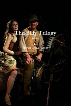 The Billy Trilogy de Steven Cole Hughes