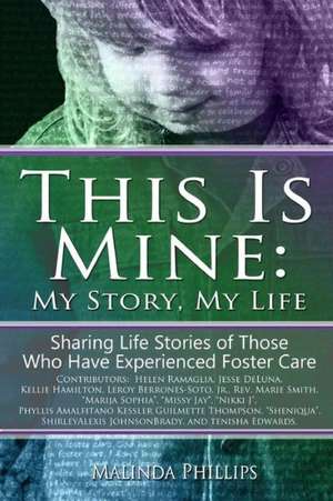 This Is Mine: My Story, My Life de Malinda Phillips