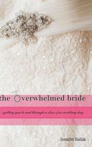 The Overwhelmed Bride de Jennifer Hallak