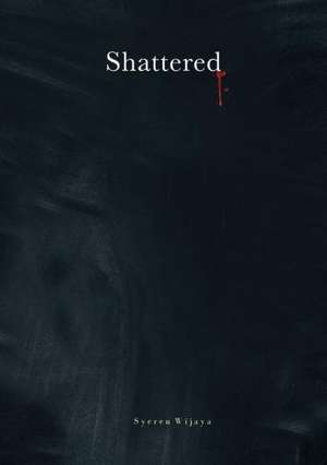 Shattered de Syeren Wijaya
