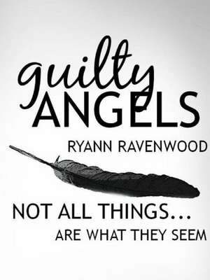 Guilty Angels de Ryann Ravenwood