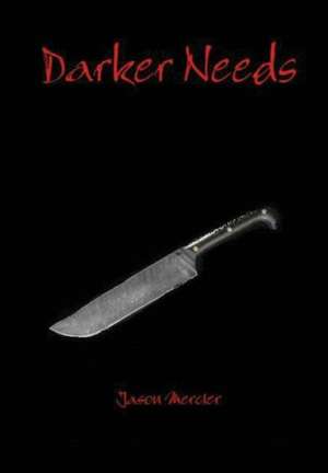 Darker Needs de Jason Mercier