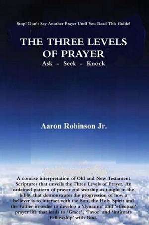 The Three Levels of Prayer de Jr. Robinson, Aaron