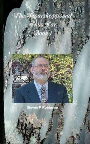 The Piparskeggrsmal Thus Far - Book 1 de Steven P. Robinson