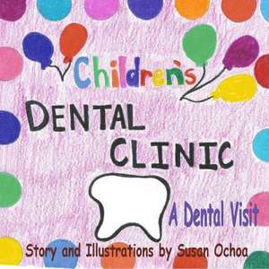 Children's Dental Clinic - A Dental Visit de Susan Ochoa