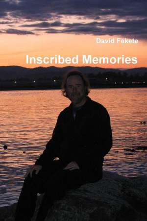 Inscribed Memories de David Fekete