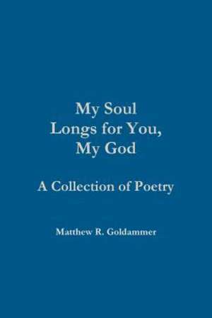 My Soul Longs for You, My God de Matthew Goldammer