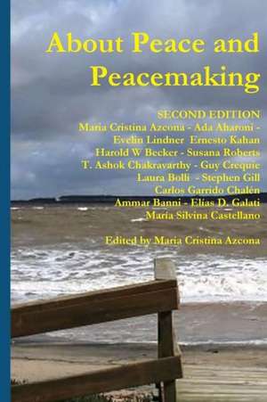 About Peace and Peacemaking de Maria Cristina Azcona (Ed ).