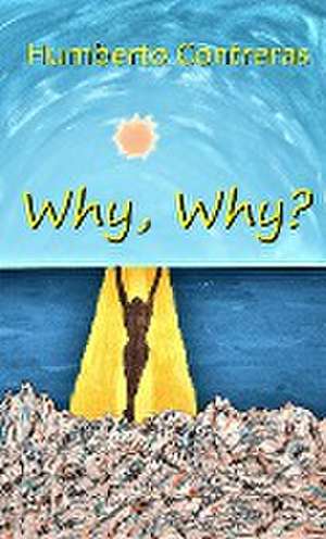 Why, Why? de Humberto Contreras