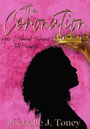 The Coronation de Michelle Toney