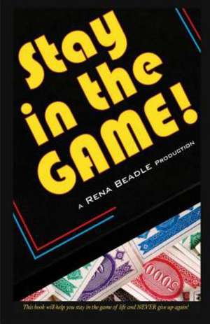 Stay in the Game de Rena Beadle