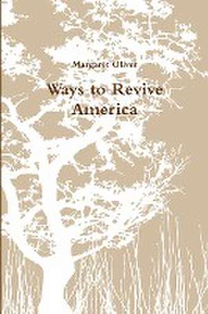 Ways to Revive America de Margaret Oliver