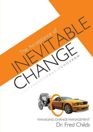 The Acceptance of Inevitable Change de Fred Childs