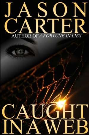 Caught In A Web de Jason Carter