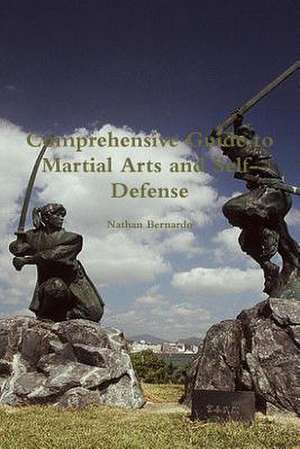 Comprehensive Guide to Martial Arts and Self-Defense de Nathan Bernardo